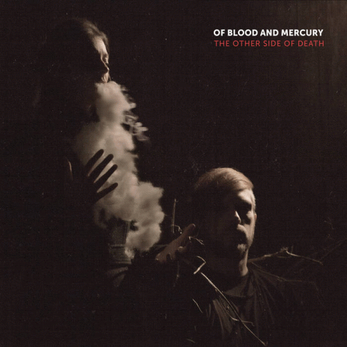 Of Blood And Mercury : The Other Side of Death Of Blood And Mercury : The Other Side of Death